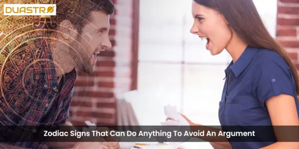 Zodiac Signs That Can Do Anything To Avoid An Argument